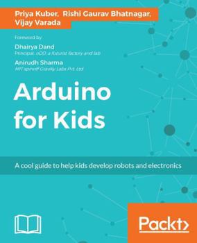 Paperback Arduino for Kids: A cool guide to help kids develop robots and electronics Book