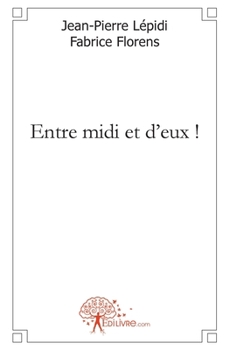 Paperback Entre midi et d'eux ! [French] Book