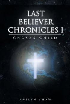 Paperback Last Believer Chronicles 1: Chosen Child Book