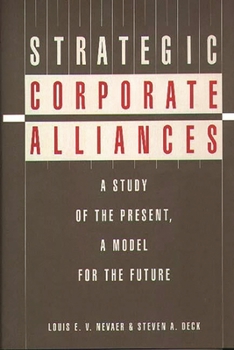 Hardcover Strategic Corporate Alliances: A Study of the Present, a Model for the Future Book
