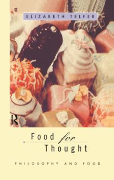 Hardcover Food for Thought: Philosophy and Food Book