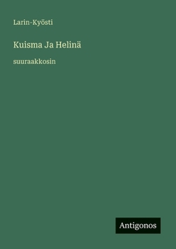 Kuisma Ja Helinä: suuraakkosin