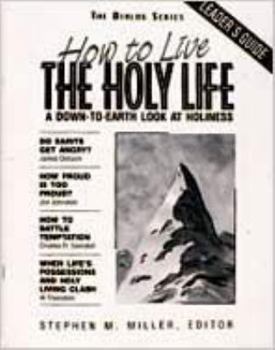 Paperback How to Live the Holy Life: A Down-To-Earth Look at Holiness Book