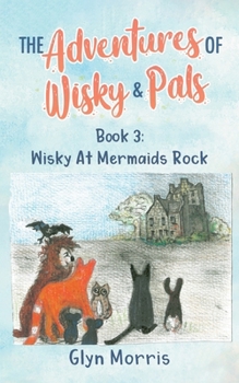 Wisky at Mermaids Rock: If the humans are happy, we are happy (The Adventures of Wisky & Pals)