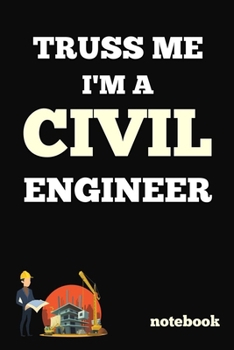 Paperback Truss Me I'm A Civil Engineer: ligned note books Book