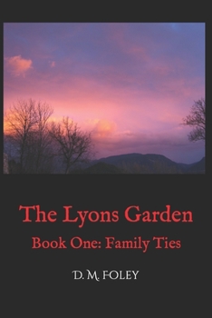 Paperback The Lyons Garden: Book One: Family Ties Book