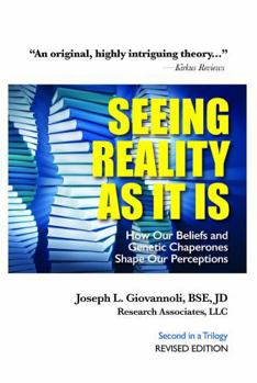 Hardcover Seeing Reality As It Is: How Our Beliefs and Genetic Chaperones Shape Our Perceptions (Revised) (The Biology of Belief Trilogy) Book