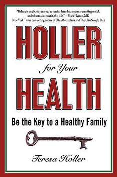 Paperback Holler for Your Health: Be the Key to a Healthy Family Book