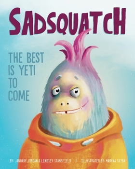 Paperback Sadsquatch: The Best is Yeti to Come Book