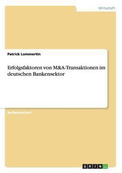 Paperback Erfolgsfaktoren von M&A-Transaktionen im deutschen Bankensektor [German] Book