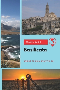 Paperback Basilicata Travel Guide: Where to Go & What to Do Book