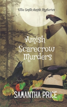 Amish Scarecrow Murders - Book #20 of the Ettie Smith Amish Mysteries