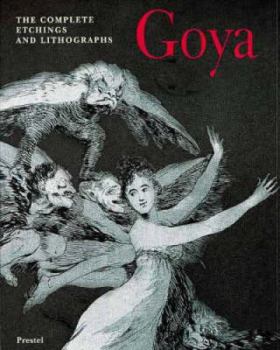 Hardcover Goya: The Complete Etchings and Lithographs Book