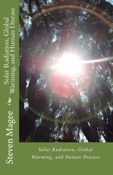 Paperback Solar Radiation, Global Warming and Human Disease Book