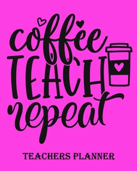 Paperback Coffee Give Me Teacher Powers Teachers Planner: Daily, Weekly and Monthly Teacher Planner - Academic Year Lesson Plan and Record Book Teacher Agenda F Book