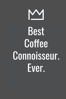 Paperback Best Coffee Connoisseur. Ever. Book