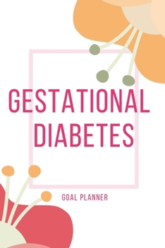 Paperback Gestational Diabetes Goal Planner: Visualization Journal and Planner Undated Book