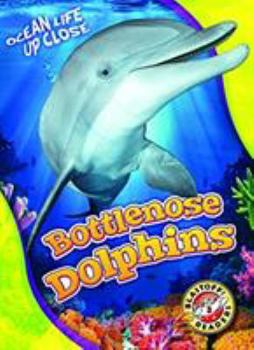 Bottlenose Dolphins - Book  of the Ocean Life Up Close