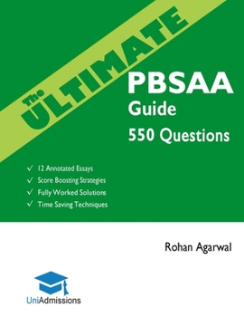 Paperback The Ultimate PBSAA Guide: 550 Practice Questions: Fully Worked Solutions, Time Saving Techniques, Score Boosting Strategies, 12 Annotated Essays Book