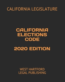 Paperback California Elections Code 2020 Edition: West Hartford Legal Publishing Book