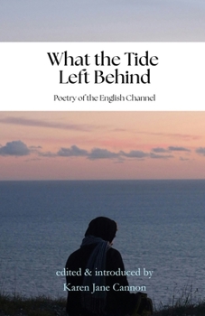 What the Tide Left Behind: Poetry of the English Channel