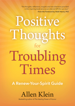 Paperback Positive Thoughts for Troubling Times: A Renew-Your-Spirit Guide (Politics of Love, Uplifting Quotes, Affirmations) Book