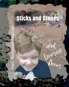 Paperback Sticks and Stones and Dinosaur Bones Book