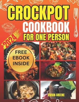 Paperback Crockpot Cookbook for One Person: Crafting Savory Moments with 100 Tailored Crockpot Recipes Book