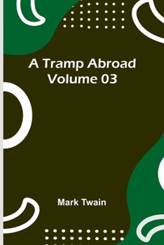 Paperback A Tramp Abroad - Volume 03 Book