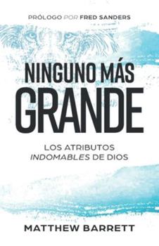 Paperback Ninguno más grande: Los atributos indomables de Dios [Spanish] [Large Print] Book