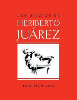Paperback Los Dibujos de Heriberto Juarez / The Drawings of Heriberto Juarez Book