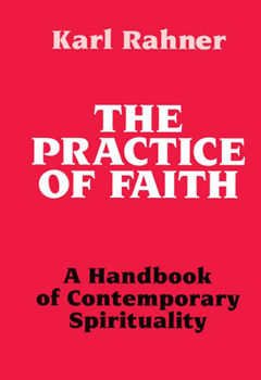 Paperback The Practice of Faith A Handbook of Contemporary Spirituality Book