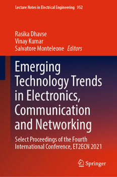 Hardcover Emerging Technology Trends in Electronics, Communication and Networking: Select Proceedings of the Fourth International Conference, Et2ecn 2021 Book