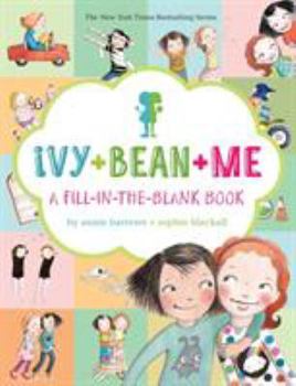 Hardcover Ivy + Bean + Me: A Fill-In-The-Blank Book