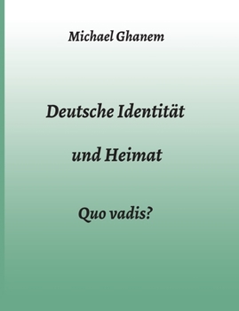 Paperback Deutsche Identität und Heimat: Quo vadis? [German] Book