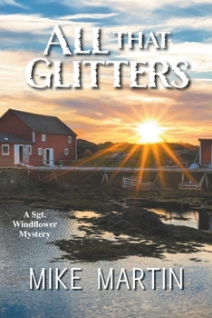 Paperback All That Glitters: The Sgt. Windflower Mystery Series Book 13 Book