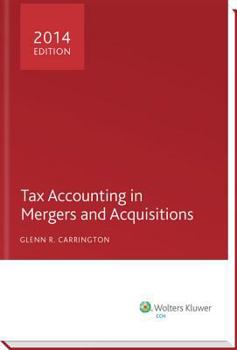 Paperback Tax Accounting in Mergers and Acquisitions, 2014 Edition Book