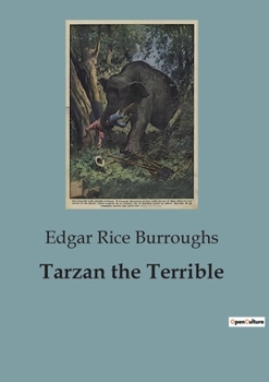 Paperback Tarzan the Terrible: The Adventures of Tarzan in the Mysterious Land of Pal-ul-don Book