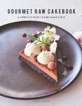 Paperback Gourmet Raw Cakebook: A Complete Guide to Raw Vegan Cakes Book