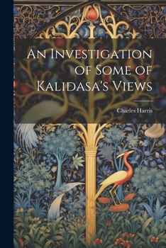 Paperback An Investigation of Some of Kalidasa's Views Book