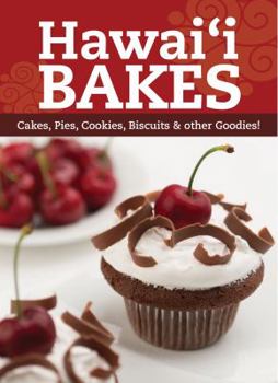 Spiral-bound Hawaii Bakes: Cakes, Pies, Cookies, Biscuits & Other Goodies! Book