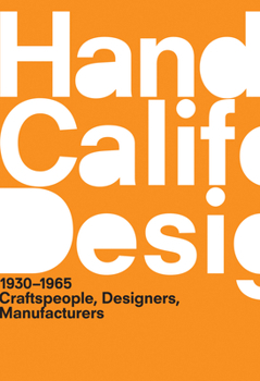 Paperback A Handbook of California Design, 1930-1965: Craftspeople, Designers, Manufacturers Book