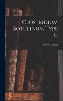 Hardcover Clostridium Botulinum Type C Book