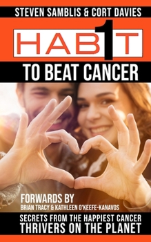 Paperback 1 Habit to Beat Cancer: Secrets of the Happiest Cancer Thrivers on the Planet Book