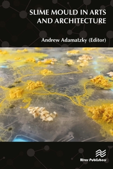 Hardcover Slime Mould in Arts and Architecture Book