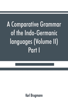 Paperback A comparative grammar of the Indo-Germanic languages. A concise exposition of the history of Sanskrit, Old Iranian (Avestic and Old Persian) Old Armen Book