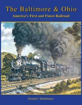 Paperback The Baltimore & Ohio Railroad: America's First and Finest Railroad Book