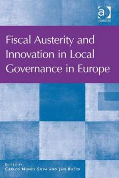 Hardcover Fiscal Austerity and Innovation in Local Governance in Europe Book