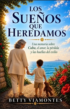 Los sueños que heredamos (Spanish Edition)