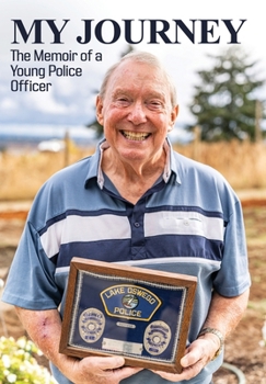 My Journey: The Memoir of a Young Police Officer